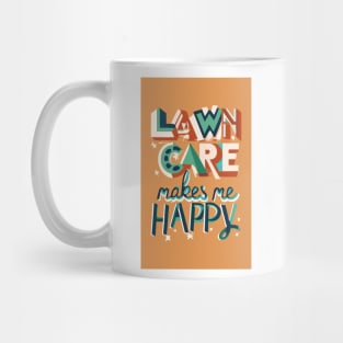 Lawn Care Makes Me Happy Mug